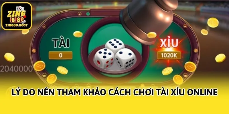 Lý do nên tham khảo cách chơi tài xỉu online