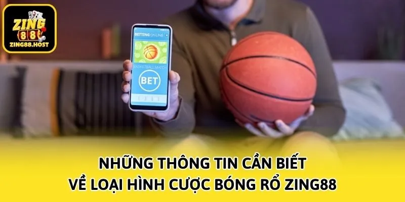 Những thông tin cần biết về loại hình cược bóng rổ Zing88